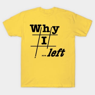 Why I Left T-Shirt